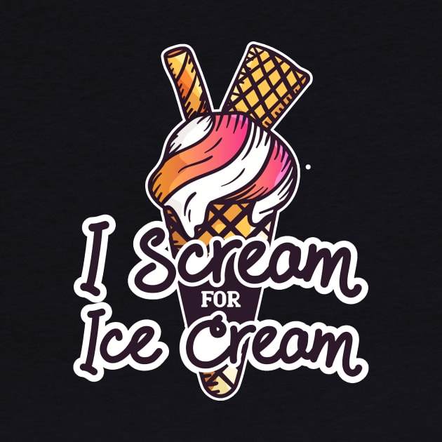 I scream For Ice Cream - Funny Ice cream Quote Artwork by LazyMice